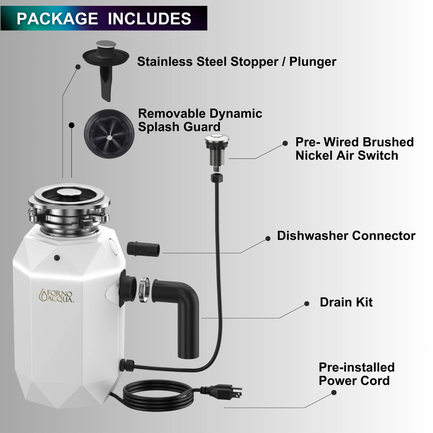 FORNO ACQUA BrightDIAMOND Moonstone 1HP Super Quiet Garbage Disposal Corded with Motion Sensor Cabinet Light & Pre-Wired Air Switch FORNO ACQUA